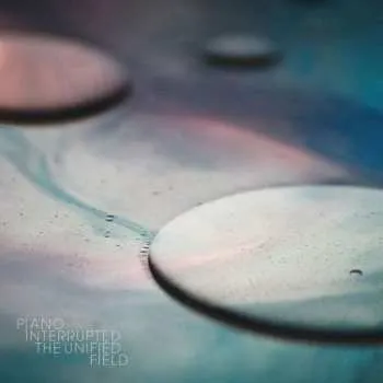 Zahraniční hudba LP Piano Interrupted: The Unified Field 2014 180g Vinyl