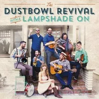 Zahraniční hudba LP The Dustbowl Revival: With A Lampshade On 2017