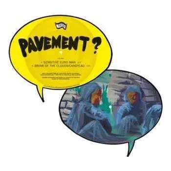 Zahraniční hudba SP Pavement: Sensitive Euro Man / Brink of the Clouds/Candylad PIC | LTD 2020 Shape Picture Disc Limited Edition Vinyl