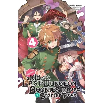 Suppose a Kid from the Last Dungeon Boonies Moved to a Starter Town, Vol. 4 (light novel) - Watanuki, Nao