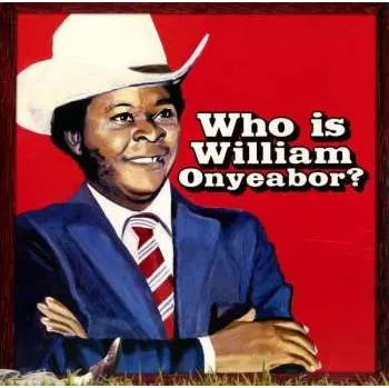 Zahraniční hudba 3LP William Onyeabor: Who Is William Onyeabor? 2015