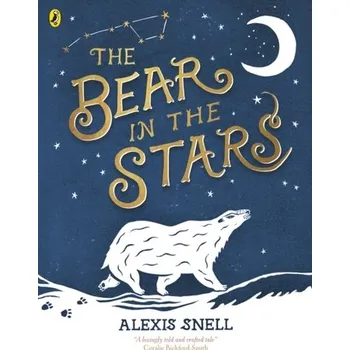 The Bear in the Stars - Snell, Alexis