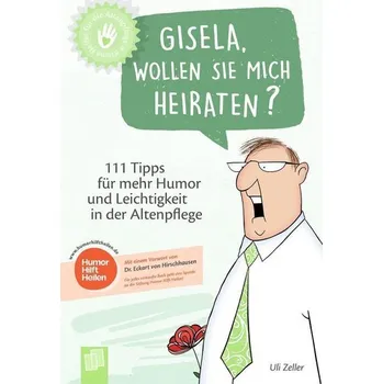 Gisela, wollen Sie mich heiraten? - Zeller, Uli