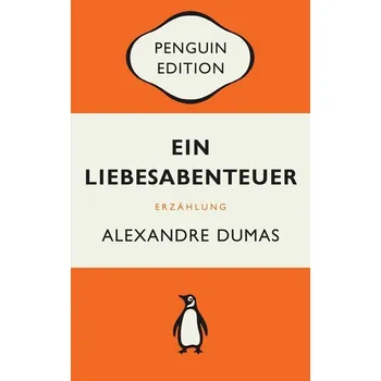 Ein Liebesabenteuer - Alexandre Dumas [DE] (2021, Měkká, Penguin TB Verlag)