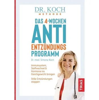 Das 4-Wochen-Anti-Entzündungsprogramm - Koch, Simone