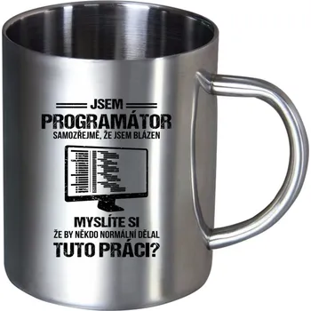 Nerezový hrnek Samozřejmě, že jsem blázen - programátor