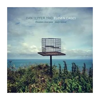 Zahraniční hudba CD Dan Tepfer Trio: Eleven Cages 2022