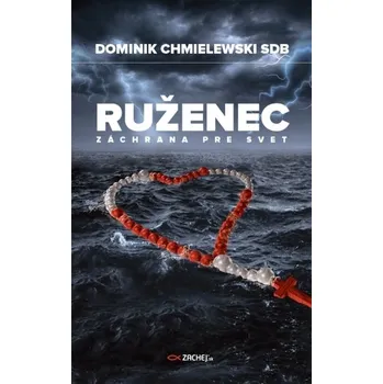 Ruženec - záchrana pre svet - O. Dominik Chmielewski