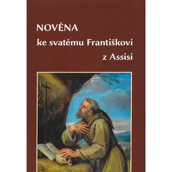 Duchovní literatura Novéna ke svatému Františkovi z Assisi (Modlitby na každý den)