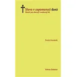 Slova v zapomenutí daná: Slovář pro…