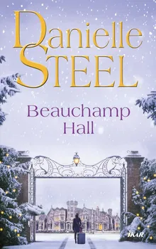 Beauchamp Hall - Danielle Steel (2021, pevná)