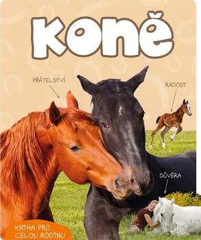 Chovatelství Koně: Kniha pro celou rodinu - Dorota Kozinska (2021, pevná)