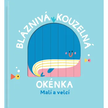 Bystrá hlava Bláznivá kouzelná okénka Malí a velcí