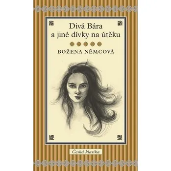 Divá Bára a jiné dívky na útěku - Božena Němcová [CS] (Pevná s přebalem matná, HarperCollins Publishers)