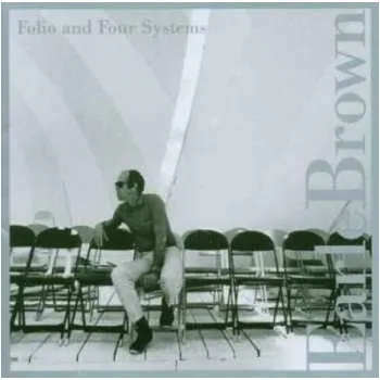 Zahraniční hudba CD Earle Brown: Folio And Four Systems 2006