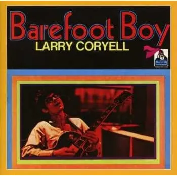 Zahraniční hudba CD Larry Coryell: Barefoot Boy 2013