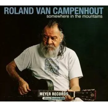 Zahraniční hudba 2CD/DVD Roland Van Campenhout: Somewhere In The Mountains 2019