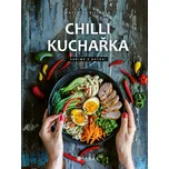 Chilli kuchařka: Vaříme z ostra! -…