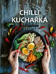 Chilli kuchařka: Vaříme z ostra! -…