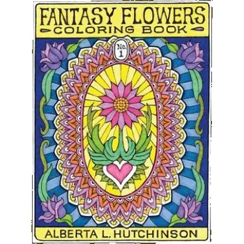 Fantasy Flowers Coloring Book No. 1: 24 Designs in Elaborate Oval Frames – Alberta L Hutchinson (EN)