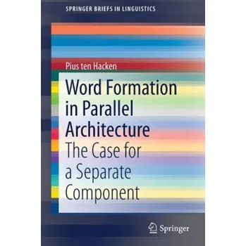 Umění Word Formation in Parallel Architecture – Pius ten Hacken (EN)
