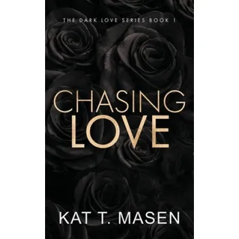 Beletrie pro dospělé Chasing Love - Special Edition – Masen Kat T. Masen (EN)