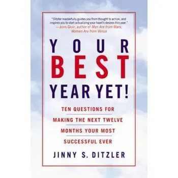 Your Best Year Yet!: Ten Questions for Making the Next Twelve Months Your Most Successful Ever – Jinny Ditzler (EN)