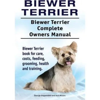 Chovatelství Biewer Terrier. Biewer Terrier Complete Owners Manual. Biewer Terrier book for care, costs, feeding, grooming, health and training. – George Hoppendale,Asia Moore (EN)