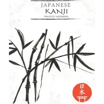 Cizojazyčná kniha Japanese Kanji Practice Notebook: Black Watercolor Bamboo Cover - Japan Kanji Characters and Kana Scripts Handwriting Workbook for Students and Beginn – Tina R. Kelly (EN)