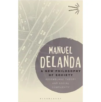 Učebnice New Philosophy of Society: Assemblage Theory and Social Complexity – Manuel Delanda (EN)