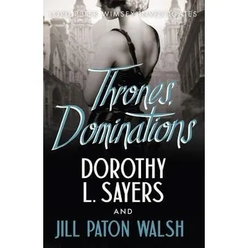 Cizí jazyk Thrones, Dominations - Sayers, Dorothy L a Walsh, Jill Paton