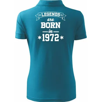 Legends are born in 1972 - Polokošile dámská Pique Polo - M ( Tmavý tyrkys )