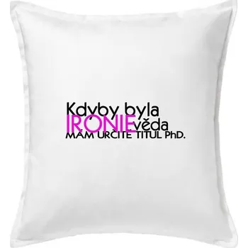Polštář Ironie věda - Polštář 50x50 - 50x50 - Pouze potah ( Bílá )