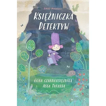 Pohádka Księżniczka Detektyw. Góra czarnoksiężnika... - Tomasz Minkiewicz
