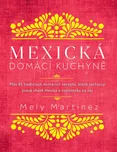 Mexická domácí kuchyně - Mely Martínez…