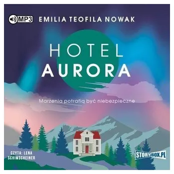 Hotel Aurora. Audiobook - Emilia Teofila Nowak