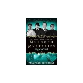 Murdoch Mysteries - Night's Child - Jennings, Maureen