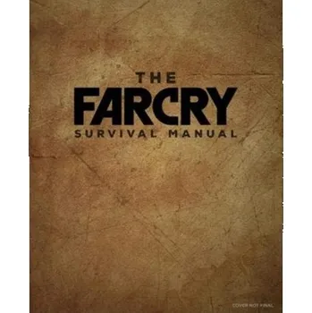The Official Far Cry Survival Manual - Parker, Josh