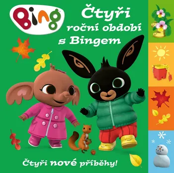 Pohádka Bing: Čtyři roční období s Bingem - Egmont ČR (2022, pevná)