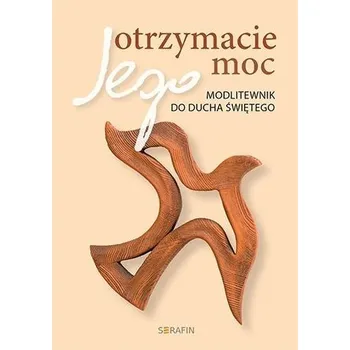 Otrzymacie Jego moc - Praca zbiorowa