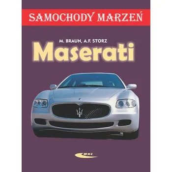 Maserati. Samochody marzeń - Braun Matthias, Storz Alexander