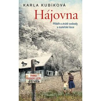 Hájovna: Příběh o ztrátě svobody a…