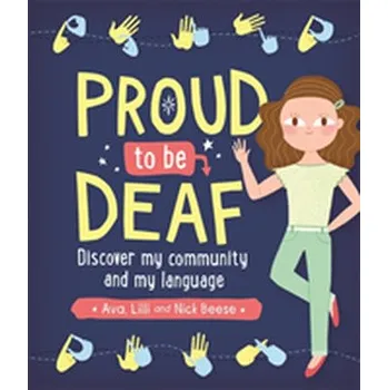 Proud to be Deaf - Beese, Ava; Beese, Lilli