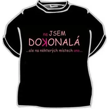 Žertovný předmět Tričko - Nejsem dokonalá Velikost: XXL