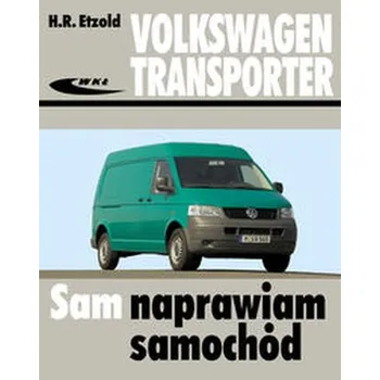 Volkswagen Transporter. Sam naprawiam samochód - Etzold Hans-Rudiger