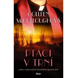Ptáci v trní - Colleen McCulloughová…