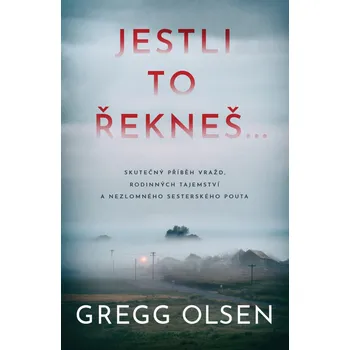 Jestli to řekneš... - Gregg Olsen…