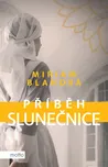 Příběh slunečnice - Miriam Blahová…
