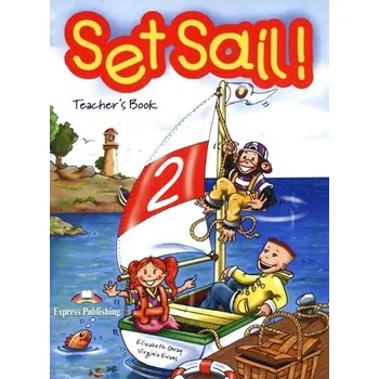 Anglický jazyk Set Sail! 2 Teacher´s Book (interleaved) - Elizabeth Gray, Virginia Evans