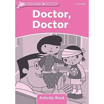 Cizí jazyk Dolphin Readers Starter Doctor. Doctor Activity Book - ROSE, M.